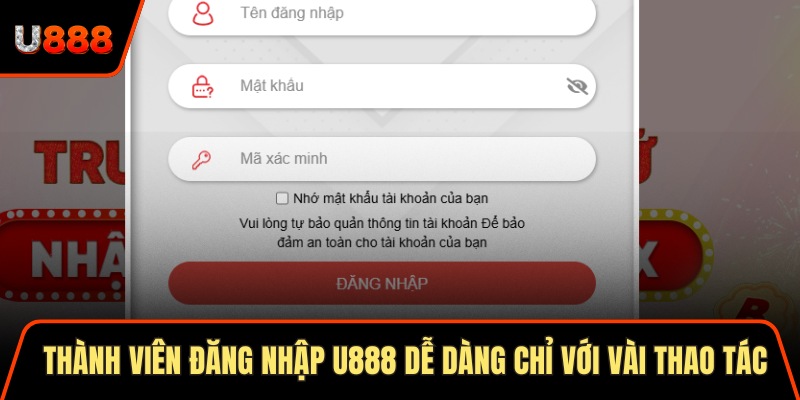 Thành viên đăng nhập U888 dễ dàng chỉ với vài thao tác